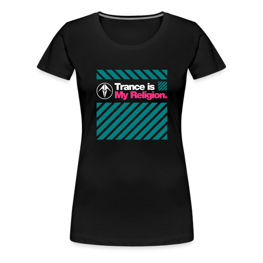 Women’s Premium Trance is My Religion T-Shirt - black