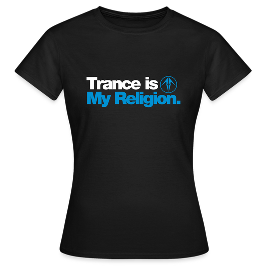 Womens Trance is My Religion T-Shirt - black